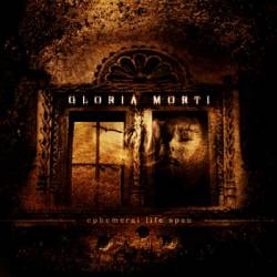 Gloria Morti : Ephemeral Life Span